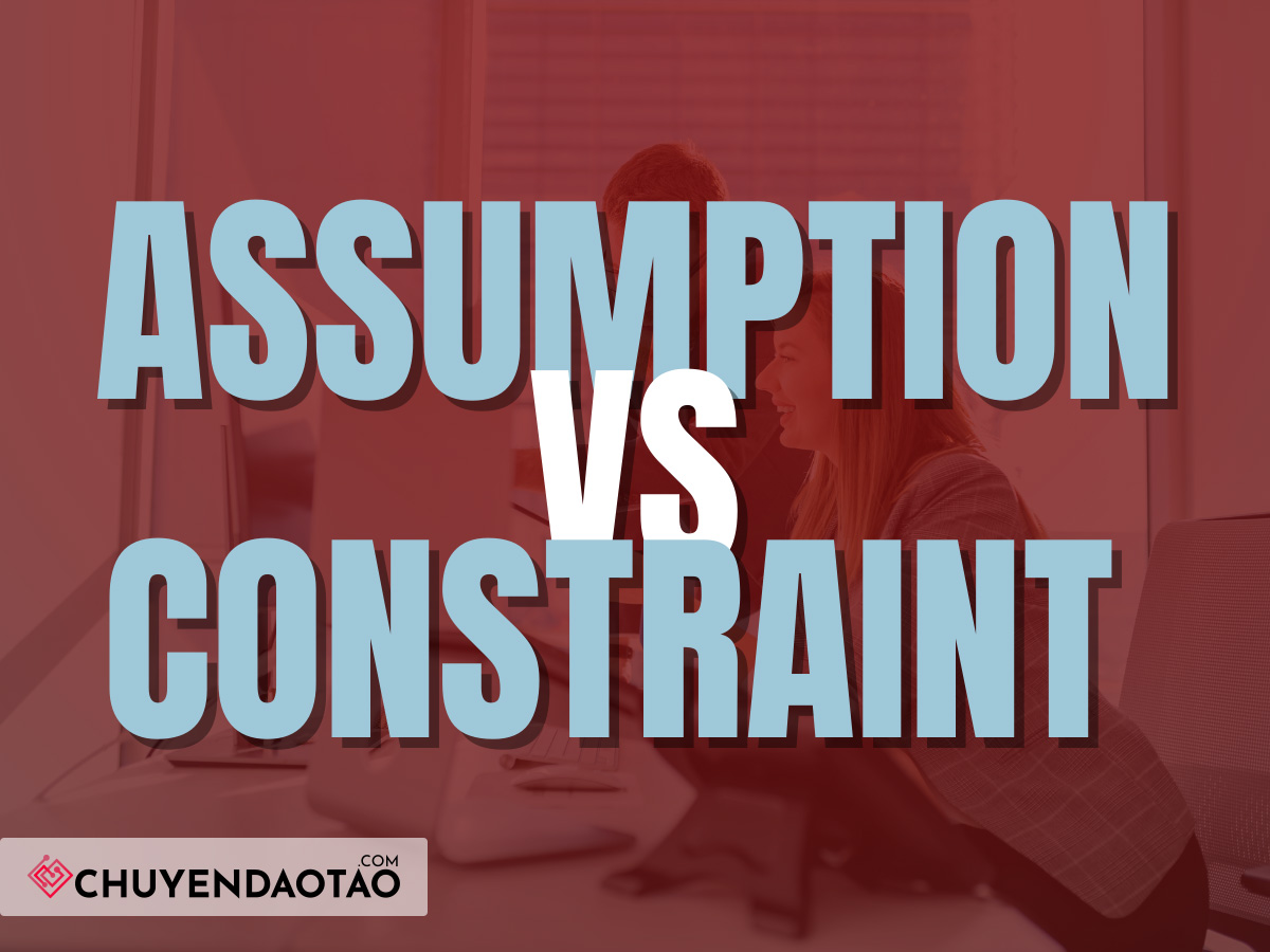 Assumption và Constraint