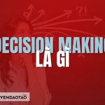 Decision Making là gì
