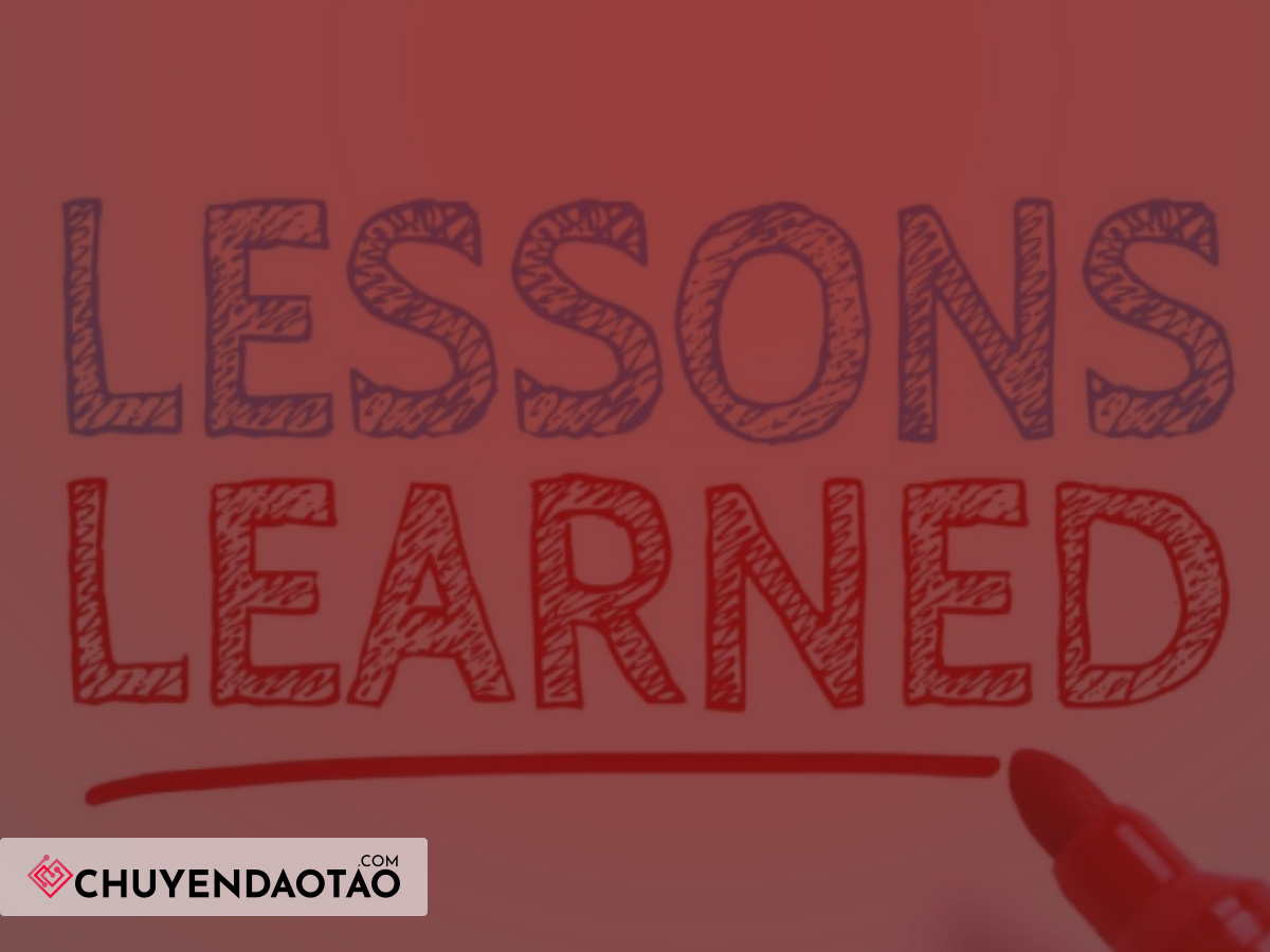 Lesson learned (bài học kinh nghiệm) là gì