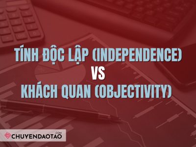 Tính độc lập và khách quan trong kiểm toán nội bộ